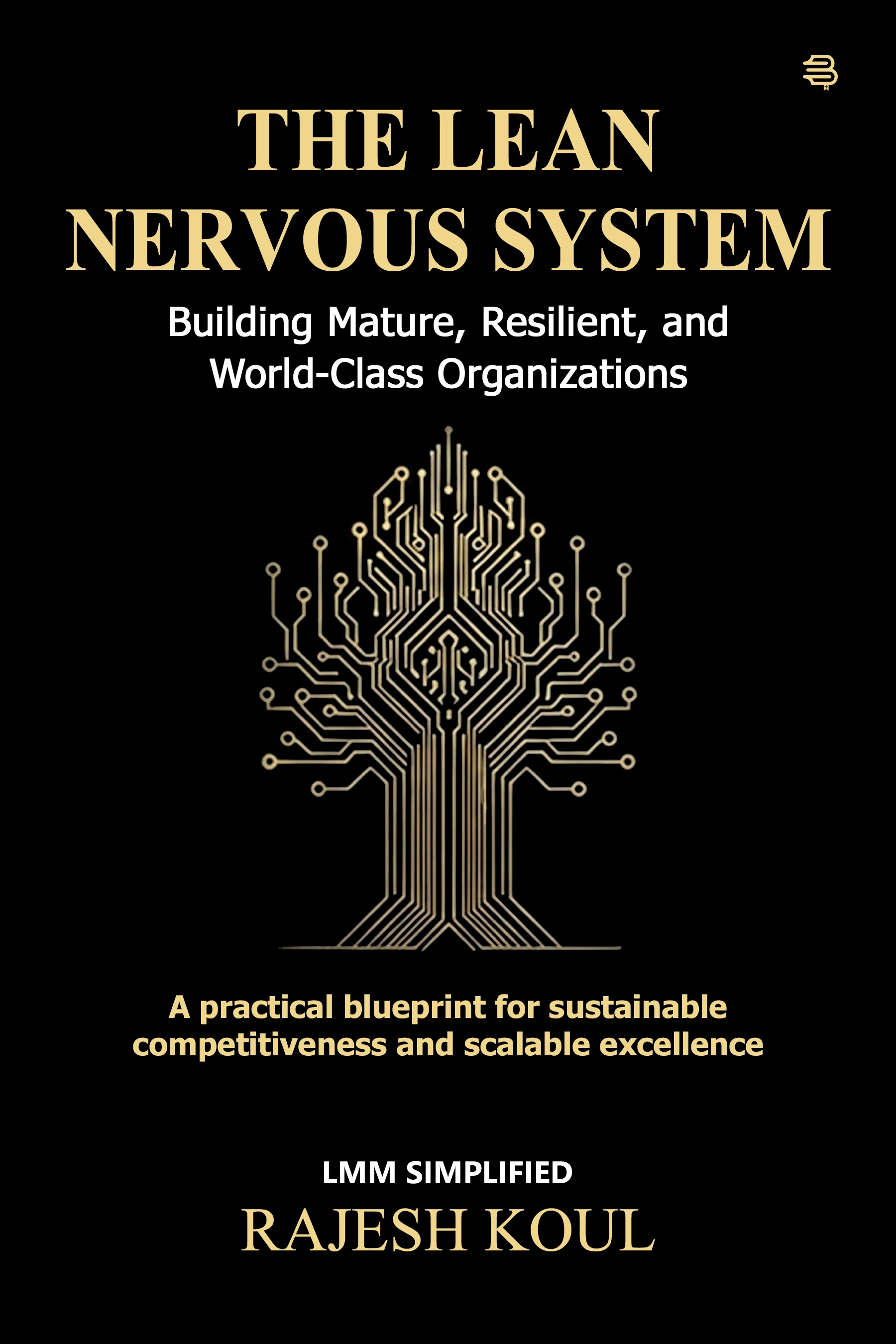 The Lean Nervous System - Building Mature, Resilient, and World-Class Organizations