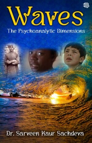 Waves : The Psychoanalytic Dimensions by (Dr. Sarveen Kaur Sachdeva)